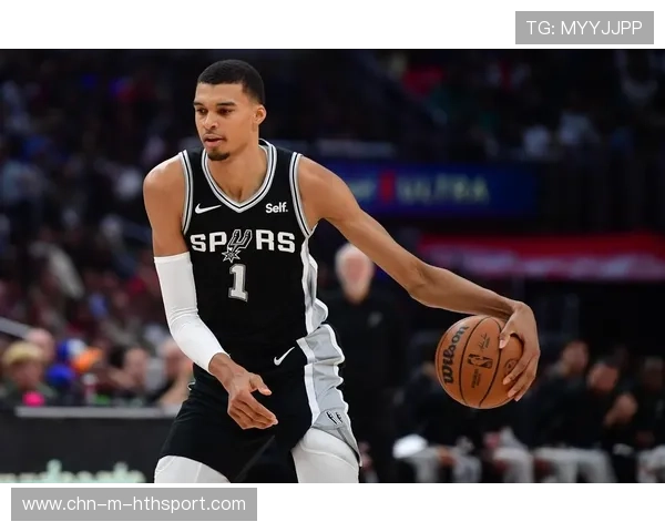 马刺年轻球员成长迅速，文班亚马展巨星潜质，马刺球队球员